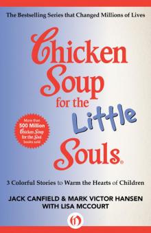      Chicken Soup for the Little Souls: 3 Colorful Stories to Warm the Hearts of Children