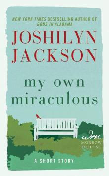      My Own Miraculous: A Short Story