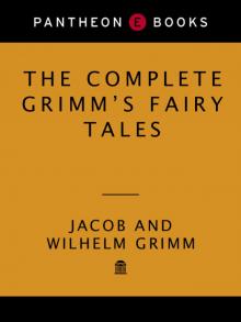      The Complete Grimm's Fairy Tales
