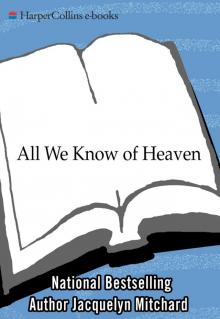      All We Know of Heaven