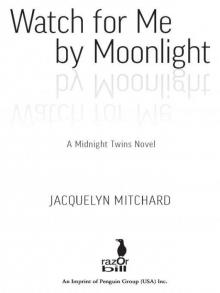      Watch for Me by Moonlight