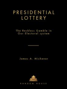      Presidential Lottery: The Reckless Gamble in Our Electoral System