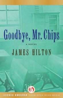      Goodbye, Mr. Chips: A Novel