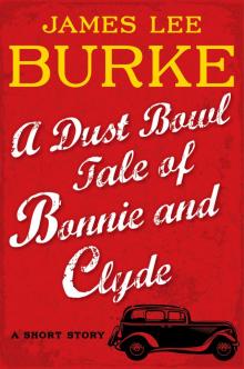      A Dust Bowl Tale of Bonnie and Clyde: A Short Story