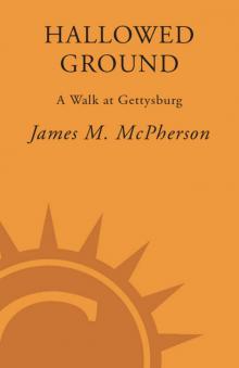      Hallowed Ground: A Walk at Gettysburg