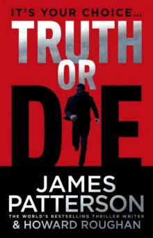      Truth or Die