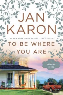      To Be Where You Are