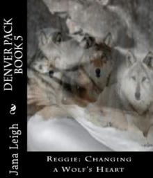      Reggie: Changing a Wolf's Heart