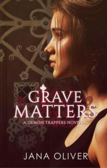      Grave Matters