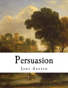 Persuasion: Jane Austen (Classic Jane Austen)