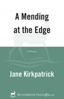      A Mending at the Edge: A Novel (Change And Cherish)