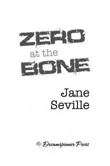      Zero at the Bone