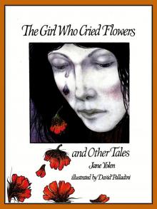      The Girl Who Cried Flowers and Other Tales
