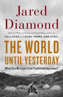      The World Until Yesterday: What Can We Learn From Traditional Societies?