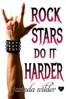      Rock Stars Do It Harder