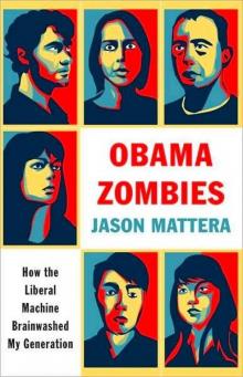      Obama Zombies: How the Obama Machine Brainwashed My Generation