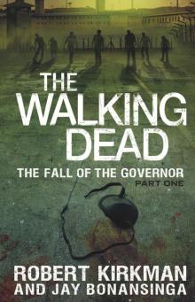     The Fall of the Governor: Part One