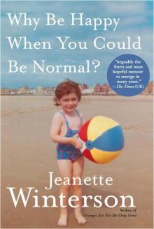      Why Be Happy When You Could Be Normal?