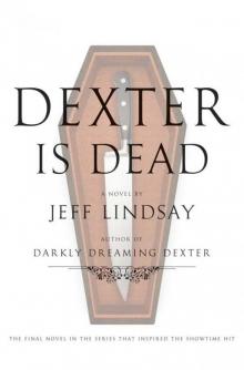      Dexter Is Dead