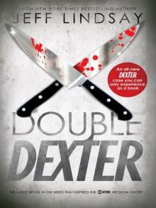      Double Dexter