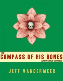      The Compass of His Bones (And Other Stories)