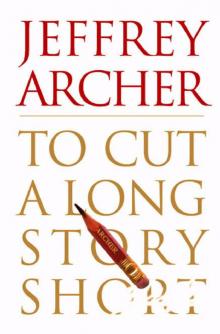      To Cut a Long Story Short