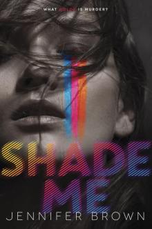      Shade Me