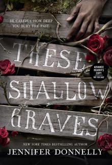      These Shallow Graves