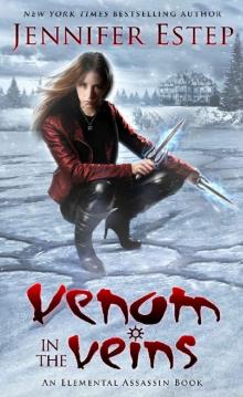      Venom in the Veins_An Elemental Assassin Book