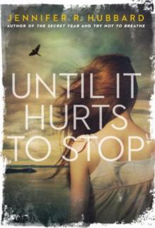      Until It Hurts to Stop