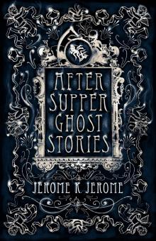      After-Supper Ghost Stories