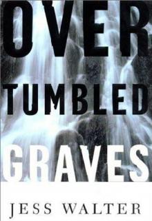      Over Tumbled Graves