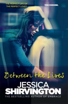      Between the Lives