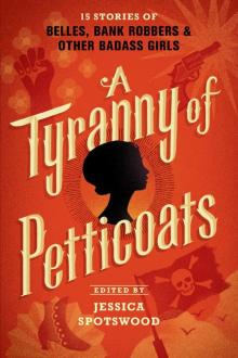      A Tyranny of Petticoats