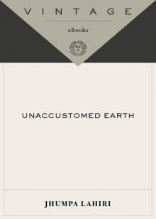      Unaccustomed Earth
