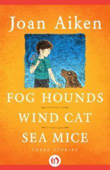      Fog Hounds, Wind Cat, Sea Mice