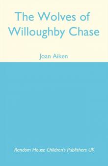      The Wolves of Willoughby Chase