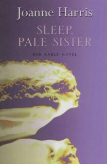      Sleep, Pale Sister