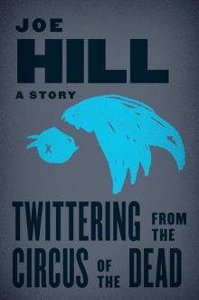      Twittering From the Circus of the Dead