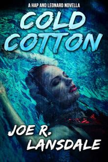      Cold Cotton: A Hap and Leonard Novella (Hap and Leonard Series)