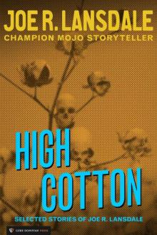      High Cotton: Selected Stories of Joe R. Lansdale