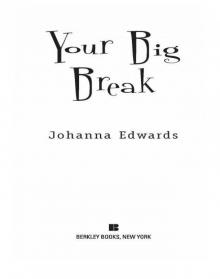      Your Big Break