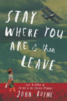      Stay Where You Are and Then Leave