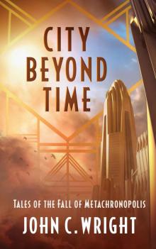      City Beyond Time: Tales of the Fall of Metachronopolis