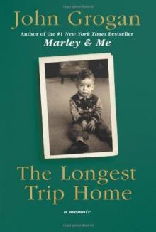      The Longest Trip Home: A Memoir
