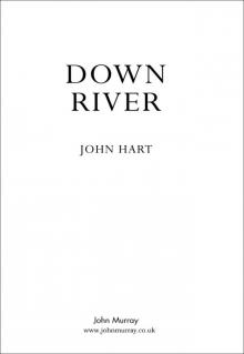      Down River