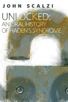      Unlocked: An Oral History of Haden's Syndrome