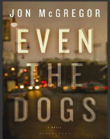      Even the Dogs