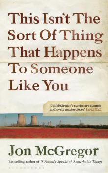      This Isn't the Sort of Thing That Happens to Someone Like You