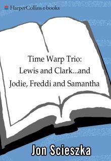     Time Warp Trio: Lewis and Clark...and Jodie, Freddi, and Samantha